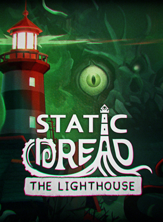 Static Dread: The Lighthouse